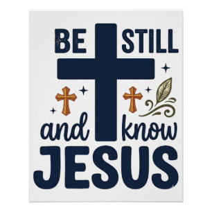 Wees stil en ken Jezus Christelijke typografie shi Perfect Poster