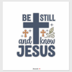 Wees stil en ken Jezus Christelijke typografie shi Sticker