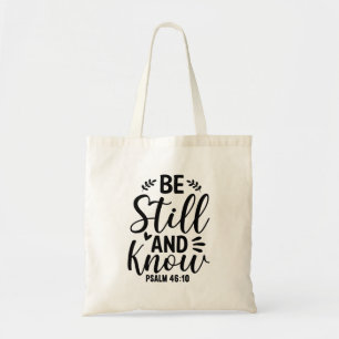 Wees stil en ken Psalm 46:10 Tote Bag