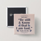 Wees stil en ken Psalm 46:10 Vierkante Button 5,1 Cm (Voorkant /achterkant)