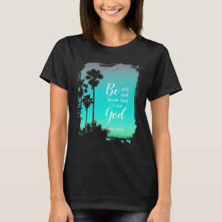 Wees stil en weet | Aangepaste Florida christelijk T-shirt