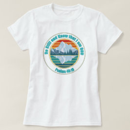 Wees stil en weet dat ik God ben Bijbelvers T-shirt