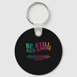 Wees Stil En Weet Dat Ik God Ben Is Goed Christeli Sleutelhanger
