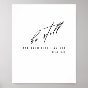 Wees stil en weet dat ik God ben. POSTER & PRINTS