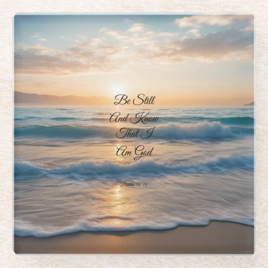"Wees stil en weet dat ik God ben" zonsopgang Glazen Onderzetter (Voorkant)