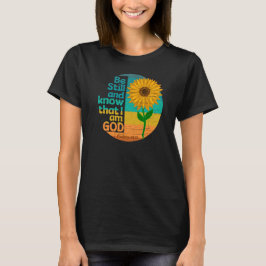 Wees stil en weet dat ik God Bijbelse Verse ben T-shirt