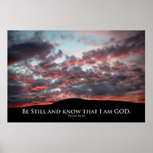 Wees stil, en weet dat ik goed ben. Psalm 46:10 Poster