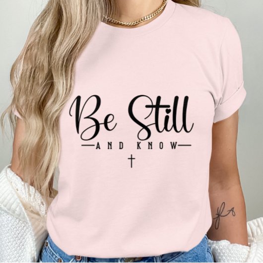 Wees stil en weet het - Inspirerend quote-Faith-ba T-shirt