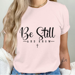 Wees stil en weet het - Inspirerend quote-Faith-ba T-shirt