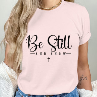 Wees stil en weet het - Inspirerend quote-Faith-ba T-shirt
