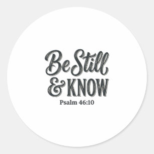 Wees Stil En Weet Psalm 46_10 Christelijk T-shirt  Ronde Sticker