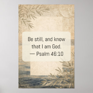 Wees stil en weet — Psalm 46:10 Poster