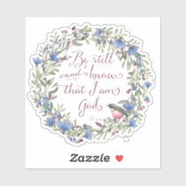 Wees stil en weet - Psalm 46:10 Sticker