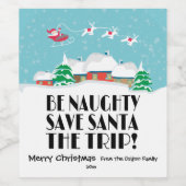 Wees stout, red de Kerstman de reis, grappig Wijn Etiket (Enkel label)