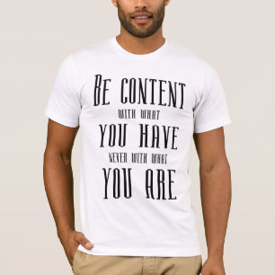 Wees tevreden met wat je hebt, t-shirt