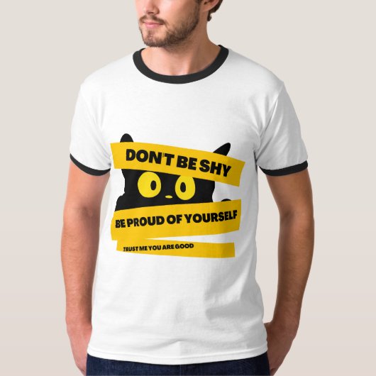 Wees trots op jezelf, geloof me dat je goed bent t-shirt (Voorkant)