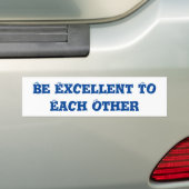 Wees uitstekend voor elkaar bumpersticker (Op auto)