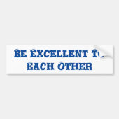 Wees uitstekend voor elkaar bumpersticker (Voorkant)