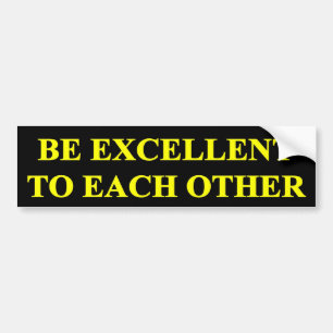 WEES UITSTEKENDE VOOR ELKAAR BUMPERSTICKER