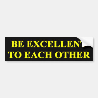 WEES UITSTEKENDE VOOR ELKAAR BUMPERSTICKER