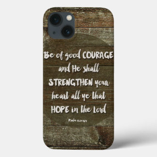 Wees van goede moed - Psalm 31:24 iPhone 13 Hoesje