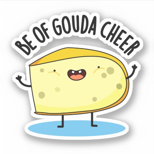 Wees van Gouda Cheer Funny Cheese Pun Sticker (Voorkant)
