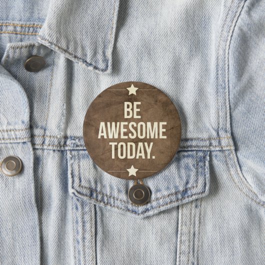 Wees vandaag geweldige ronde button 7,6 cm (In situ)