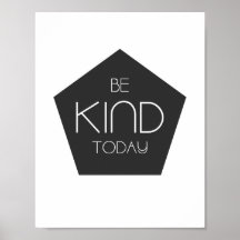 Wees vandaag nog aardig - Home Decor Poster Print
