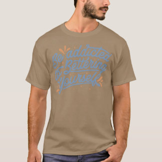 Wees verslaafd aan jezelf verbeteren door Tobe Fon T-shirt