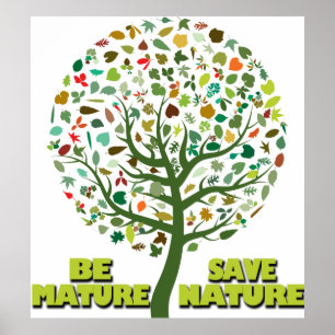 Wees volwassen, spaar de natuur poster
