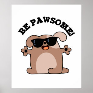 Wees voorzichtig Geweldige Dog Pun Poster