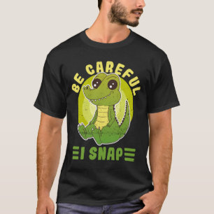 Wees voorzichtig - ik snap het - Cute Crocodile Al T-shirt