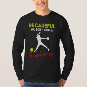 Wees voorzichtig je wilt geen framboos softbal spe t-shirt