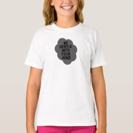 "Wees voorzichtig met je geest" Wellbeing Quote De T-shirt