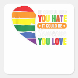 Wees voorzichtig met wie je haat gay meisje gay pr vierkante sticker
