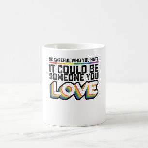 Wees voorzichtig met wie je haat, het kan iemand z koffiemok