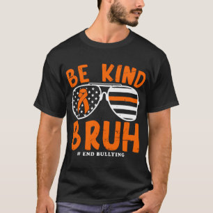 Wees vriendelijk bruh anti pesten zonnebril Unity T-shirt