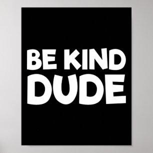Wees vriendelijk dude stop pesten vriendelijkheid poster