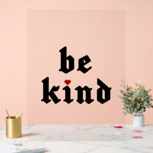 Wees vriendelijk – eenvoudige positieve boodschap acryl bord
