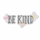 Wees vriendelijk Floral Inspirerend Quote Sticker (Voorkant)