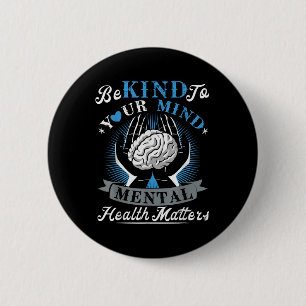 Wees vriendelijk Geestelijke Gezondheid Bewustzijn Ronde Button 5,7 Cm