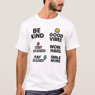 Wees vriendelijk, goede vibes, werk hard - Motivat T-shirt