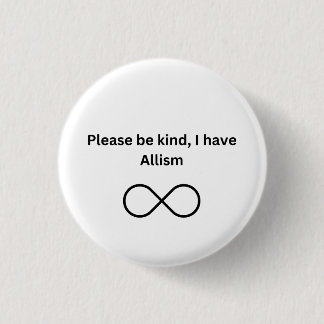 Wees vriendelijk, ik heb allisme. ronde button 3,2 cm