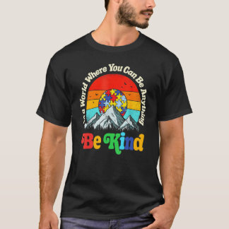 Wees Vriendelijk In Een Wereld Waar Je Alles Kan Z T-shirt