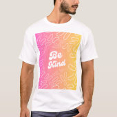 Wees vriendelijk inspiratie t-shirt (Voorkant)