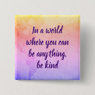 Wees vriendelijk inspirerend citaat vierkante button 5,1 cm