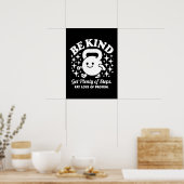 Wees vriendelijk, krijg stappen, eet eiwitten, gra poster (Keuken)