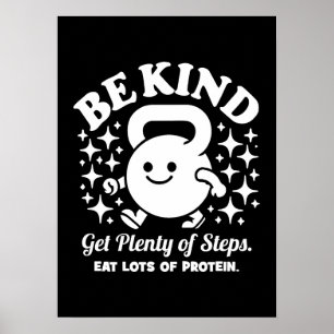 Wees vriendelijk, krijg stappen, eet eiwitten, gra poster