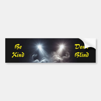 Wees vriendelijk, niet blind - Smoky Bright Light  Bumpersticker