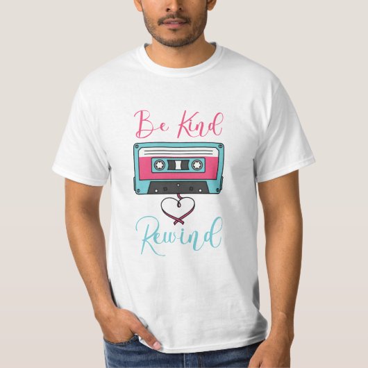 Wees vriendelijk, spoel T-shirt terug (Voorkant)